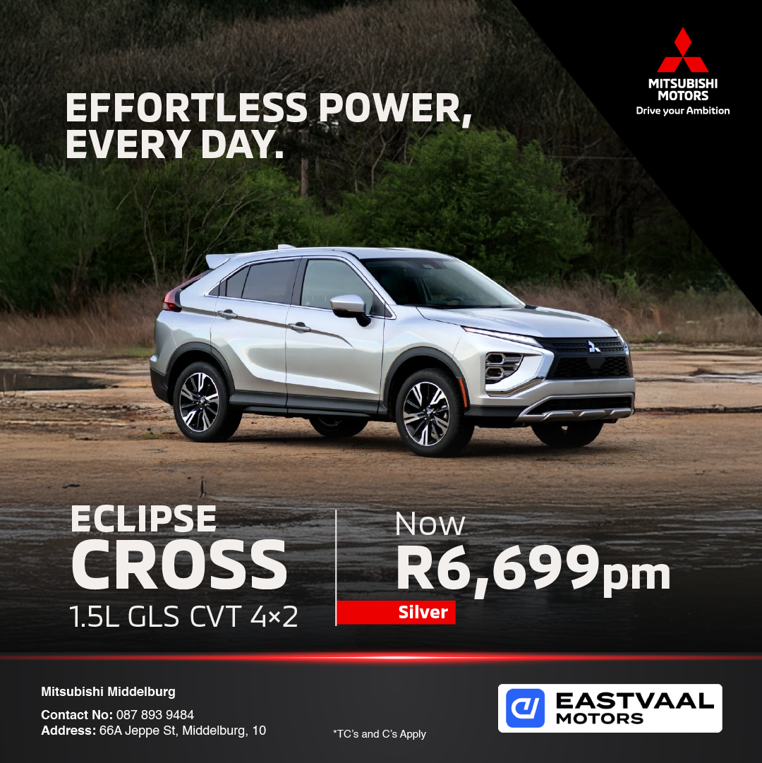 Effortless Power, EveryDay. Eclipse Cross from Eastvaal Middelburg Mitsubishi