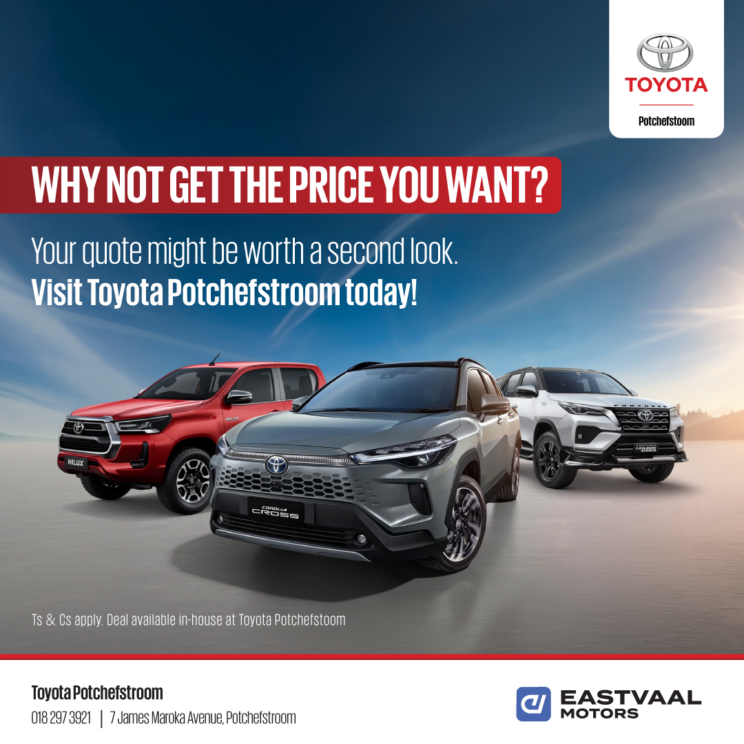 WHY NOT GET THE PRICE YOU WANT? from Eastvaal Potchefstroom Toyota