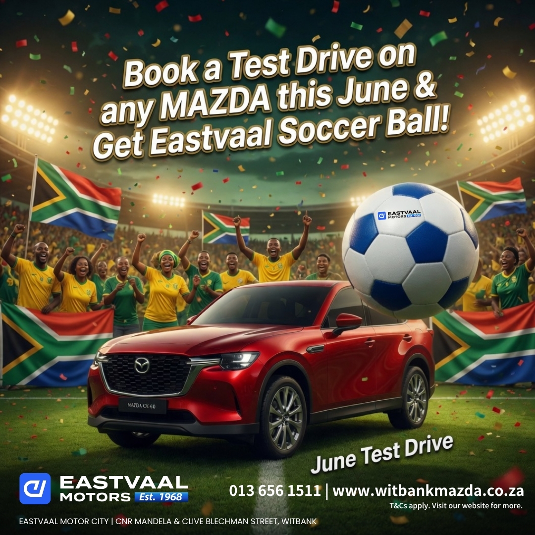 ⚽ Score Big This June! ⚽ Book a Test Drive on any Mazda this month and walk away with a FREE Eastvaal Soccer Ball! 🎉 from Eastvaal Motor City Witbank Mazda