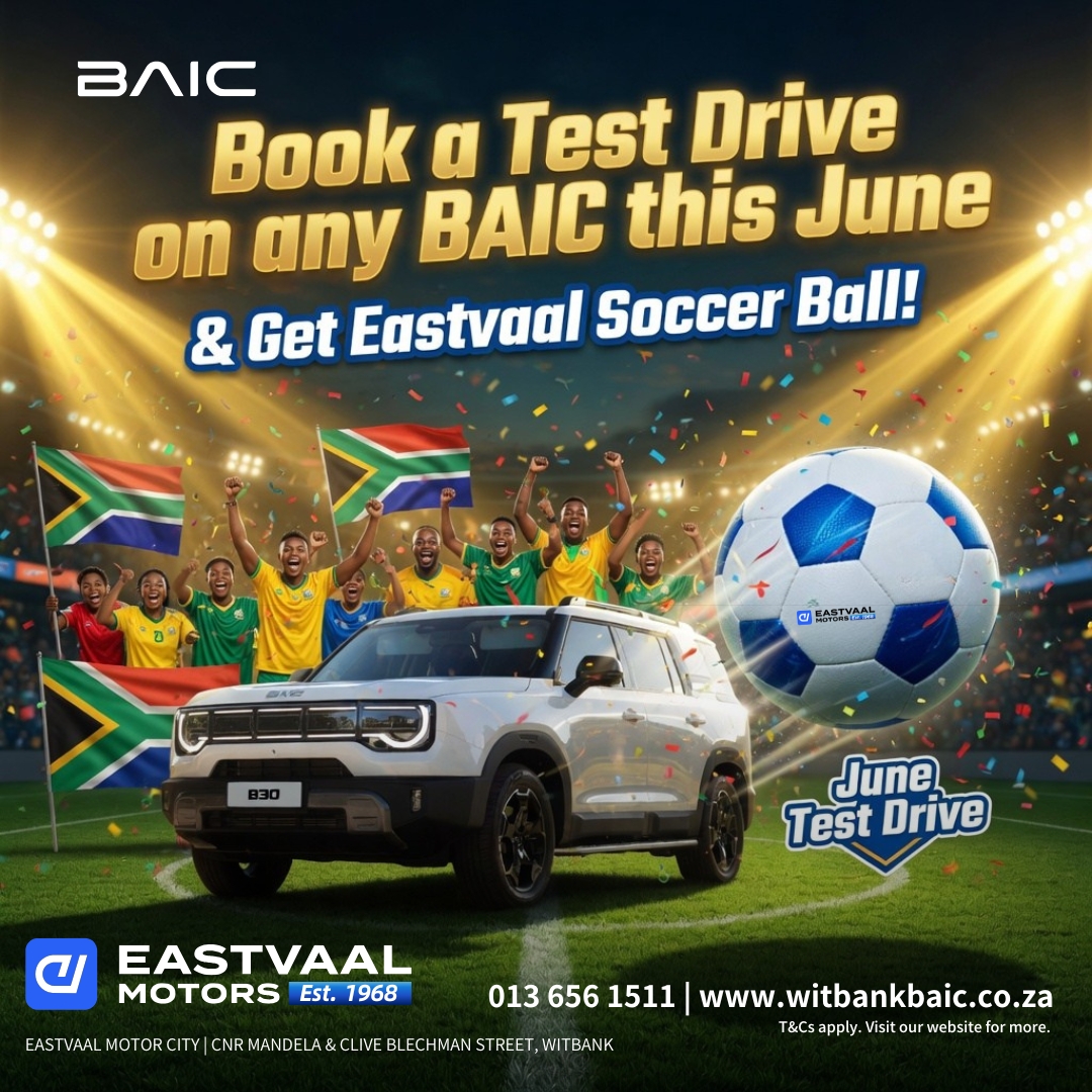 Book a Test Drive on any BAIC this June at Eastvaal Motor City Witbank and score yourself a FREE Eastvaal Soccer Ball! 🎉 from BAIC Witbank
