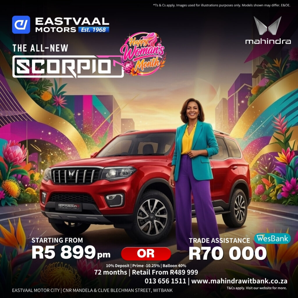 Scorpio N This Women’s Month, drive the power she deserves. from Eastvaal Motors