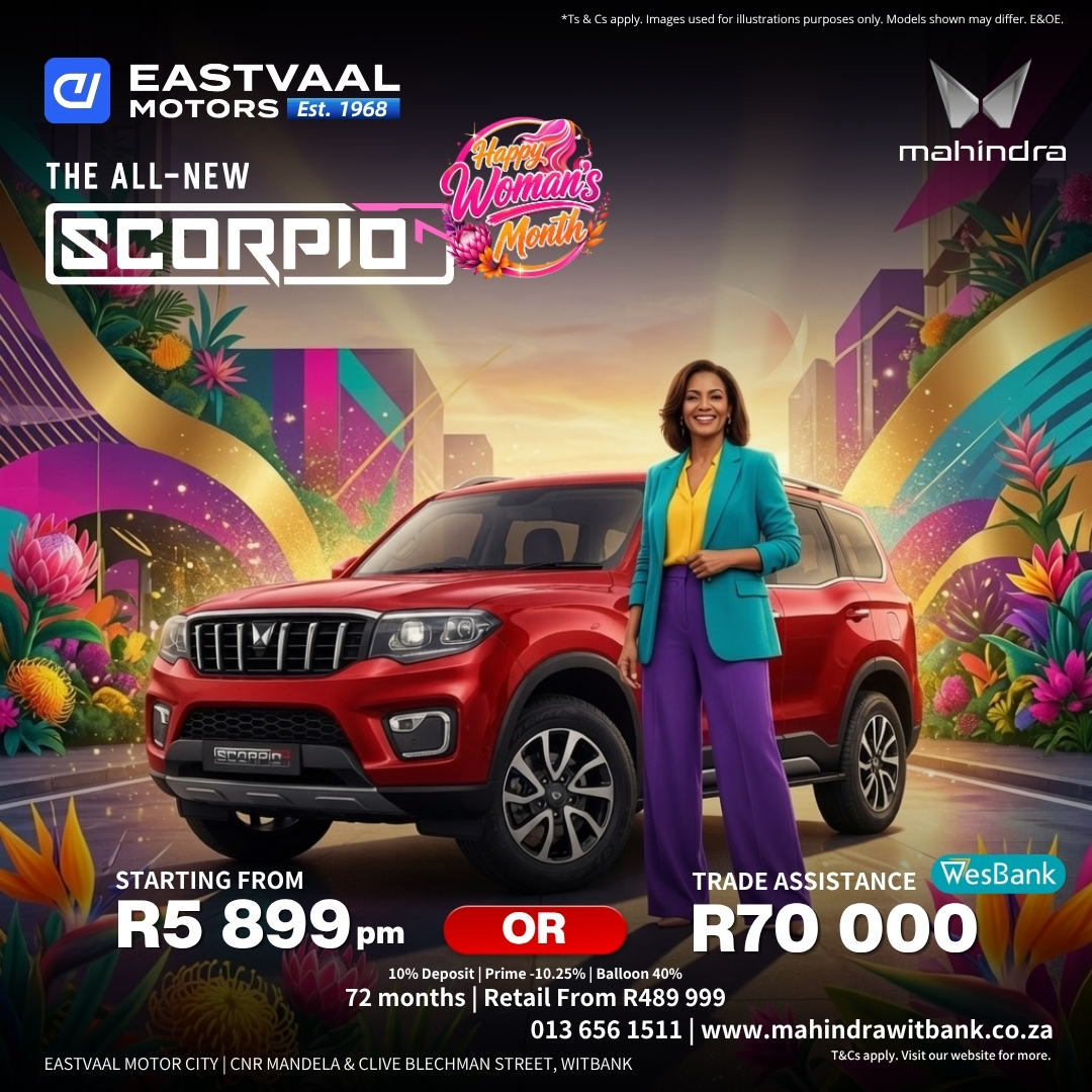 Scorpio N This Women’s Month, drive the power she deserves. from Eastvaal Motor City Mahindra